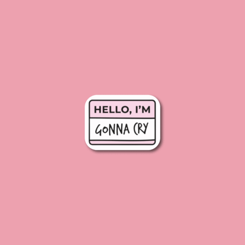 4 'Gonna Cry' Sticker