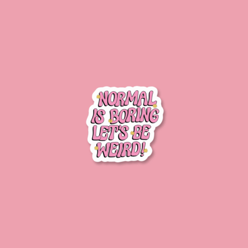 'Be Weird'  Sticker