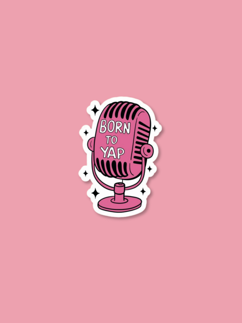 2 Born to Yap - Sticker