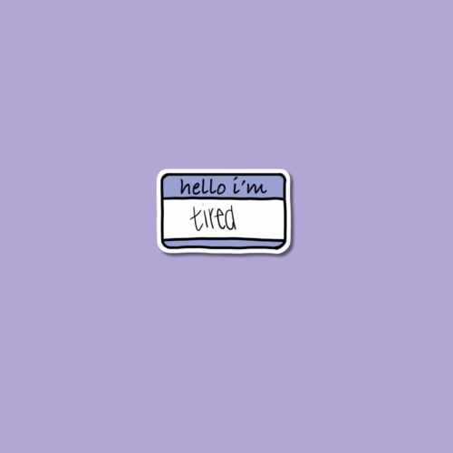 4 ' Hello I'm tired' Sticker