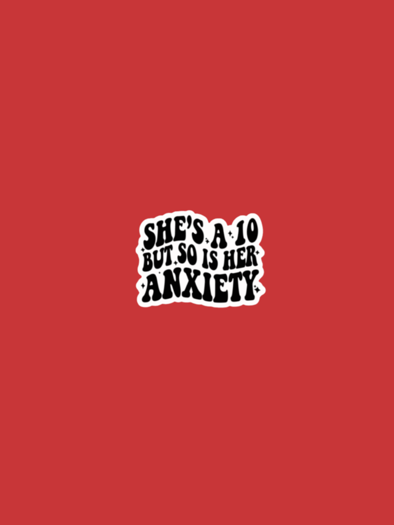 6 10/10 Anxiety - Sticker