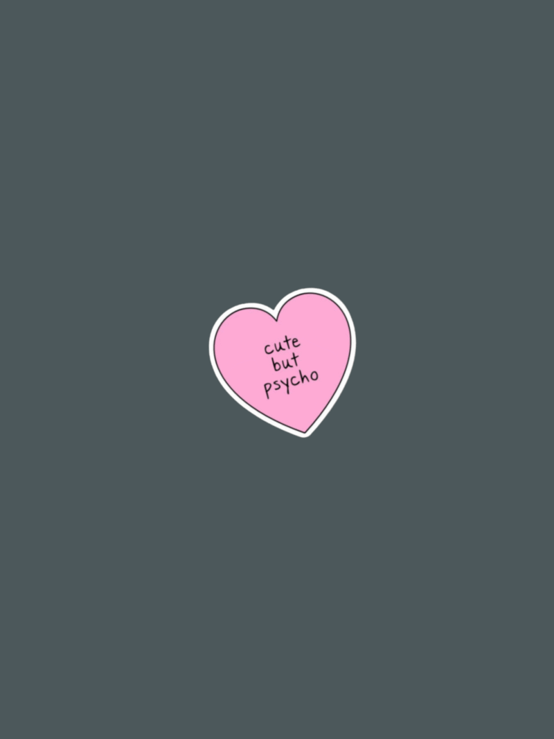 7 ' Cute but Psycho' Sticker