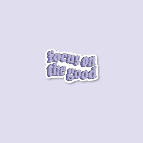 10 ' Focus on the good' Sticker