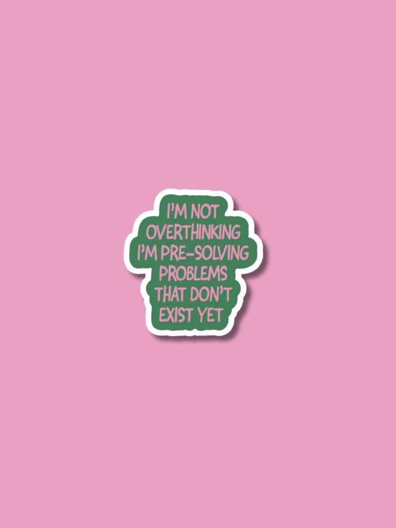 10 Overthinking - Sticker
