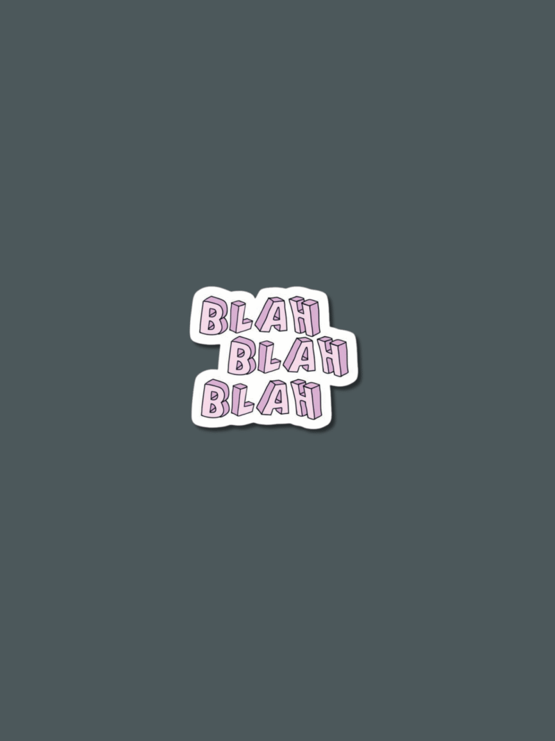 ' Blah Blah Blah'  Sticker